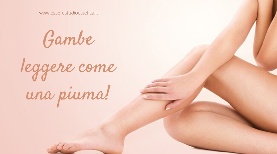 Benessere e leggerezza per le tue gambe!